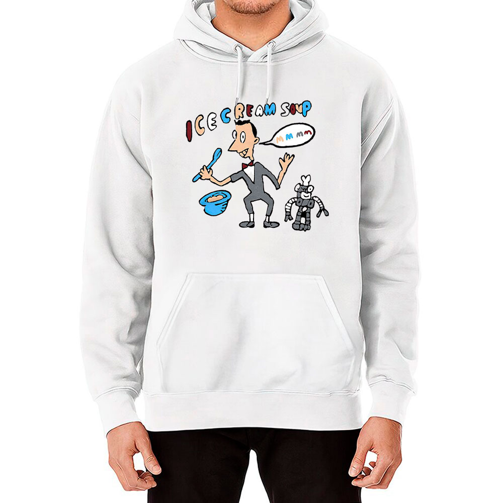 Must Have Pee Wee Herman Ice Cream Soup Hoodie For Cooking Lover